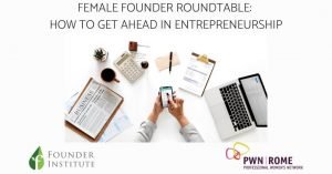 Evento 28/11: Female Founder Roundtable. How to get ahead in Entrepreneurship